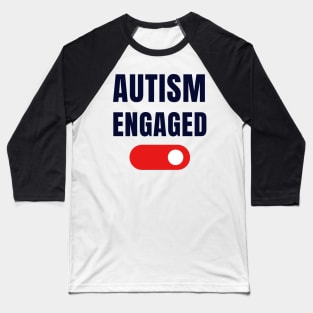 autism engaged Baseball T-Shirt